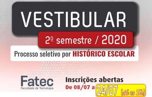 Processo Seletivo por Histórico Escolar - Fatec 2º semestre / 2020